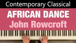 AFRICAN DANCE | John Rowcroft | Grade 1 Contemporary Classical Piano