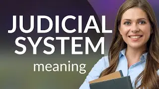 Understanding the Judicial System: A Guide for English Language Learners