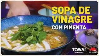 RECEITA DE SOPA DE VINAGRE C/ SAMUEL CHUNG | TOWA + LEE KUM KEE
