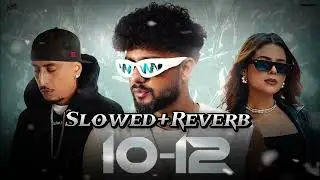10-12 Watan Sahi Song | Slowed+Reverb | New Punjabi Song | Jaameen Akhtar Song #newsong #lofimusic