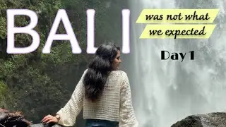 &ldquo;Bali Is Not What we Expected&hellip; 🇮🇩😱 | Day 1 | Full Travel Vlog&rdquo;