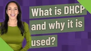What is DHCP and why it is used?