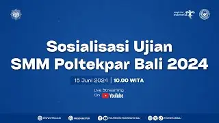 SOSIALISASI UJIAN SELEKSI MANDIRI MASUK (SMM) POLITEKNIK PARIWISATA BALI