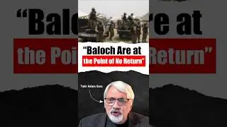 &ldquo;Baloch People Want the Pakistan Army to Leave Balochistan&rdquo; Tahir Aslam Gora