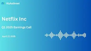 Netflix Inc Q1 2025 Earnings Call