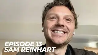 Episode 13 Sam Reinhart