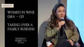 Women in Wine Q&A &ndash; Q3 | Taking Over a Family Business