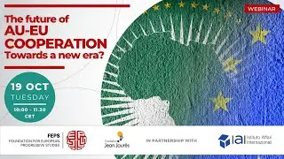 The future of AU-EU cooperation: Towards a new era?