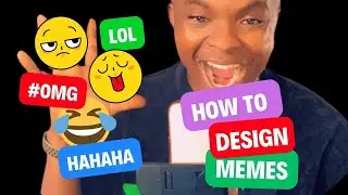HOW TO DESIGN MEMES FOR YOUR WHATSAPP TV AND OTHER SOCIAL MEDIA NETWORK #memes