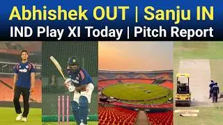 Abhishek OUT, Sanju IN Today ? | Ahmedabad Stadium Pitch Report | Team india Playing 11 Today