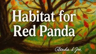 Habitat for Red Panda | Shaking Hands Arts with Fralins and Friends