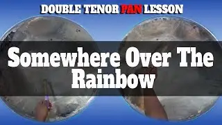 Notes For Somewhere Over The Rainbow | Double Tenor Steelpan Lesson