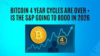 Четырехлетние циклы Биткоина завершились + Достигнет ли S&P 8000 в 2026 году?