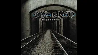 Mis-Taken - Things Out Of place (Full Album)