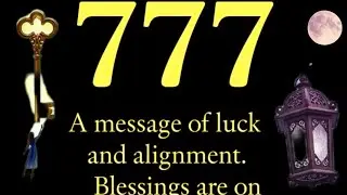 777 A message of luck and alignment.Blessings are on... God's Message Today 🤗 Universe Message 💞