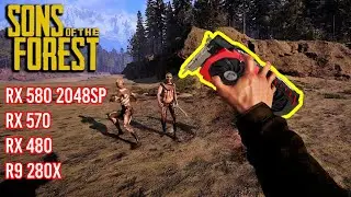 Sons of the Forest - RX 570 | RX 480 | RX 580 2048SP | R9 280X