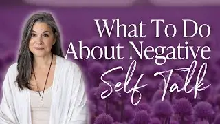 What To Do About Negative Self Talk