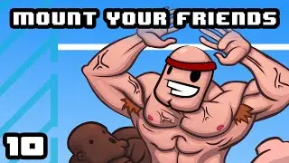 Stop Touching My Face! - Let's Play Mount Your Friends - Part 10