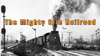 Erie Railroad History: Tracks Through Time