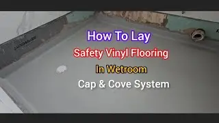 Wetroom Safety Vinyl Flooring - How To Install Vinyl( Lino )With Cap & Cove In shower room in London
