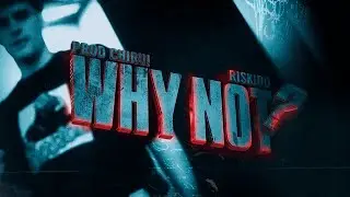 Riskidd - why not? (prod. chiru!) [shot by shiroma]