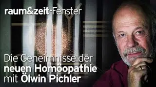 Mag. &Ouml;lwin Pichler: Geheimnisse der Neuen Hom&ouml;opathie (Teil 1)
