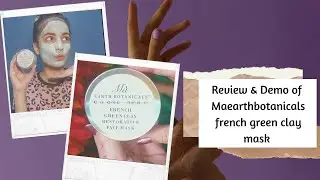 Review & Demo| Maearthbotanicals French Green Clay Restorative Face Mask