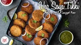 Veg Soya Tikki Recipe | वेज सोया टिक्की | Chef Sanjyot Keer