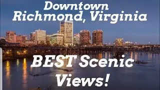 Richmond,VA (BEST) FREE Places with Stunning Scenic Views!