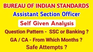 BIS ASO EXAM ANALYSIS 2024 | SELF GIVEN ANALYSIS OF BIS Assistant Section Officer Exam 2024