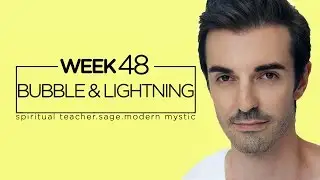 WHAT DOES IT ALL MEAN? - Week 48. BUBBLE & LIGHTNING. Todd Savvas - Weekly energetic review