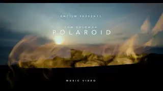 Tom Solomon - Polaroid - Music Video (4K)