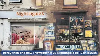 Derby Then and now : Alf Gooderes newsagents 38 Nightingale Rd 1930 to 2025