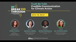 #RFBreakthrough | Truth Be Told: Credible Communication for Climate Action