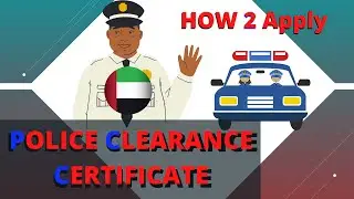 How to apply? UAE Police Clearance Certificate