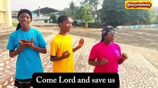 Come Lord and save Us