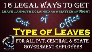 Types of Leaves | Leave Rules in Central and State Government | Medical, Casual, Paternity Leaves .