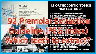 92.Premolar Extraction Guideline (PEG index) - Which teeth to extract?