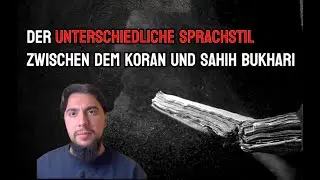 Was verr&auml;t uns der unterschiedliche Sprachstil zwischen dem Koran und Sahih Bukhari ❓#quran #islam