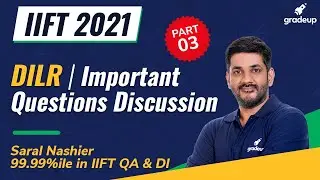 IIFT 2021 | Important Previous Year Questions | DILR | Part-3 | Saral Nashier | Gradeup