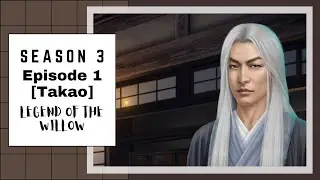 Romance Club: Legend of the Willow Season 3 Episode 1 | Takao's Route | Pearl Fox and Coldness |