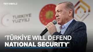 Erdogan: T&uuml;rkiye will defend national security