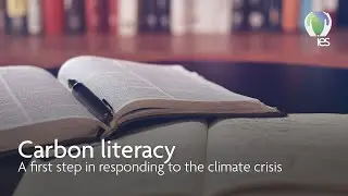 IES webinar: Carbon Literacy - A first step in responding to the climate crisis