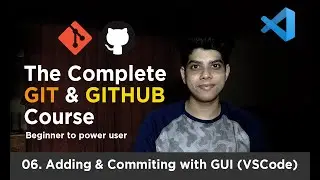 06.Adding & Committing with VSCode GUI | Creating & Switching Branches at the same time!