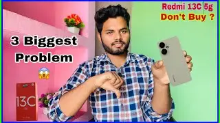 Redmi 13C 5g problems || 3 biggest problem in Redmi 13C 5g || Don’t buy?