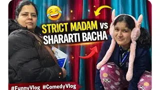 Strict Madam vs Shararti Bacha 😂 | Full Comedy Vlog