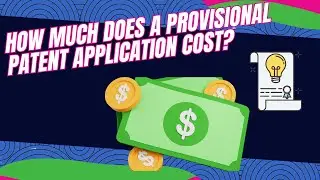 How Much Does a Provisional Patent Application Cost?