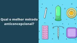 Por que os métodos contraceptivos são importantes?