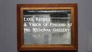Exhibition Review &ndash; Lake Keitele: A Vision of Finland at the National Gallery