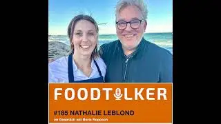 #185 Nathalie Leblond - Spitzenköchin ohne Klischees, aber mit Klartext und Leidenschaft